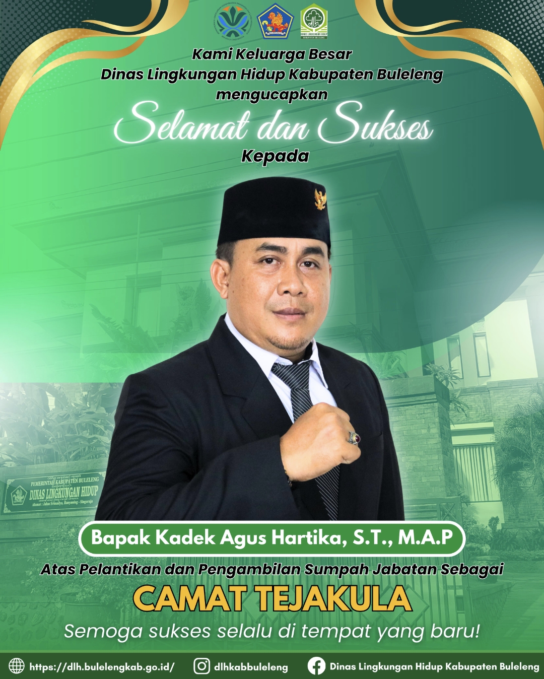 DLH MENGUCAPKAN SELAMAT KEPADA BAPAK KADEK AGUS HARTIKA, S.T., M.A.P ATAS PELANTIKAN DAN PENGAMBILAN SUMPAH JABATAN SEBAGAI CAMAT TEJAKULA