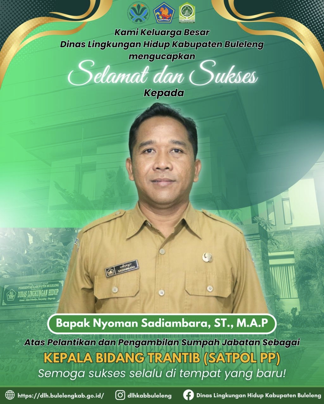 DLH MENGUCAPKAN SELAMAT KEPADA BAPAK NYOMAN SADIAMBARA, ST., M.A.P ATAS PELANTIKAN DAN PENGAMBILAN SUMPAH JABATAN SEBAGAI KEPALA BIDANG TRANTIB (SATPOL PP)