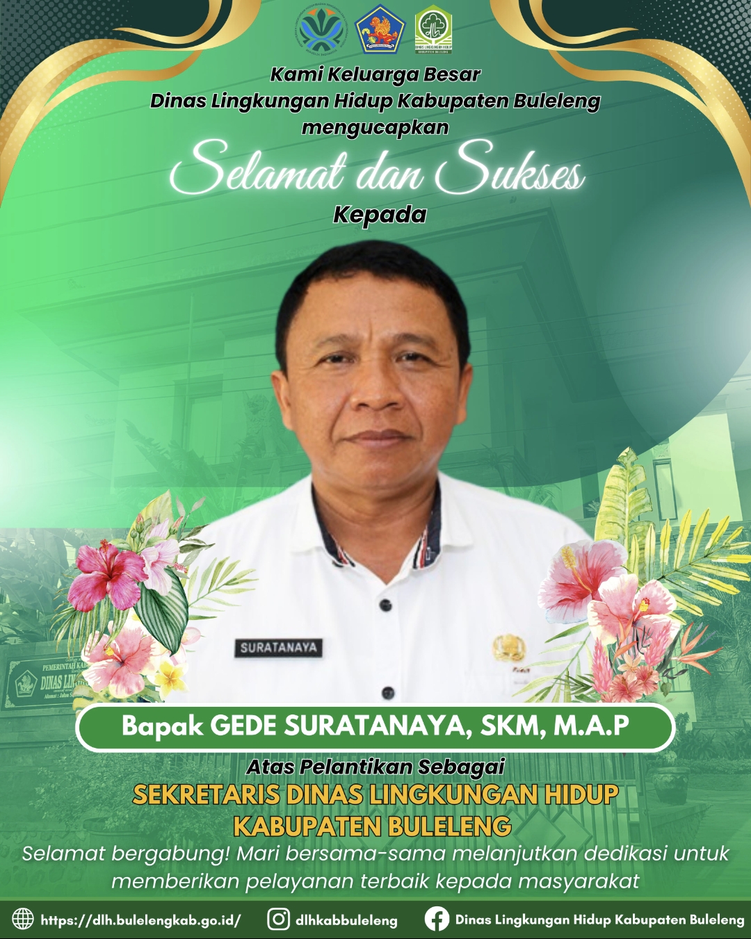 DLH MENGUCAPKAN SELAMAT KEPADA BAPAK GEDE SURATANAYA, SKM, M.A.P SEBAGAISEKRETARIS DINAS LINGKUNGAN HIDUP KABUPATEN BULELENG